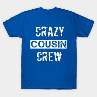 Grazy Cousin Crew tshirt T-Shirt